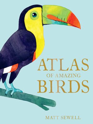 cover image of Atlas of Amazing Birds